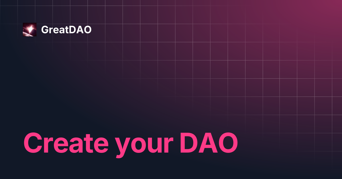 Create your DAO | GreatDAO